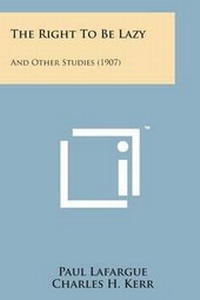 Enlarge image Cover: The Right to Be Lazy - Literary Licensing, LLC