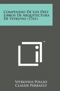 Cover: Compendio de Los Diez Libros de Arquitectura de Vitruvio (1761) - Literary Licensing, LLC