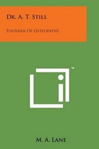 Abbildung von: Dr. A. T. Still - Literary Licensing, LLC