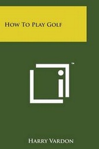 Abbildung von: How to Play Golf - Literary Licensing, LLC
