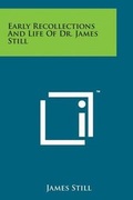 Cover: Early Recollections and Life of Dr. James Still - Literary Licensing, LLC