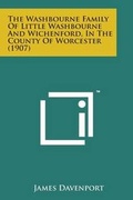 Cover: The Washbourne Family of Little Washbourne and Wichenford, in the County of Worcester (1907) - Literary Licensing, LLC