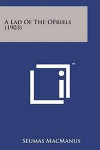 Enlarge image Cover: A Lad of the Ofriels (1903) - Literary Licensing, LLC