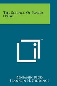 Enlarge image Cover: The Science of Power (1918) - Literary Licensing, LLC
