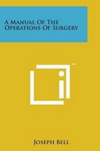 Enlarge image Cover: A Manual of the Operations of Surgery - Literary Licensing, LLC