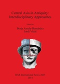 Cover: Central Asia in Antiquity: Interdisciplinary Approaches - BAR Publishing