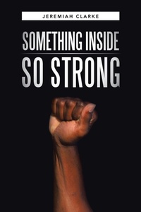 Enlarge image Cover: Something Inside So Strong - WestBow Press