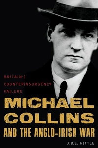Abbildung von: Michael Collins and the Anglo-Irish War - Potomac Books Inc