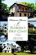 Cover: Historic Homes of Florida's First Coast - Arcadia Publishing (SC)