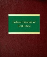 Enlarge image Cover: Federal Taxation of Real Estate - Law Journal Press