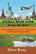 Cover: Retire Well with Less Money - Mojo Enterprises