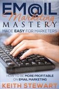 Cover: Email Marketing Mastery Made Easy for Marketers - Speedy Publishing LLC