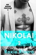Cover: Nikolai 2 (Her Russian Protector #6) - Night Works Books