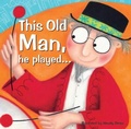 Cover: This Old Man, he played... - Sweet Cherry Publishing