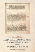 Cover: Medieval Manuscripts from Wuerzburg in the Bodleian Library - Bodleian Library