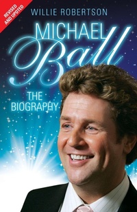Enlarge image Cover: Michael Ball - The Biography - John Blake Publishing Ltd