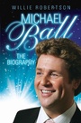 Cover: Michael Ball - The Biography - John Blake