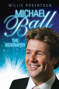 Cover: Michael Ball - The Biography - John Blake