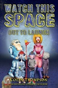 Cover: Watch This Space 1: Out to Launch - Random House Australia