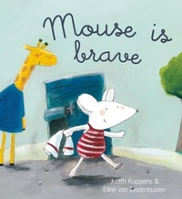 Enlarge image Cover: Mouse Is Brave - Clavis Publishing
