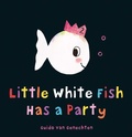 Cover: Little White Fish Has a Party - Clavis Publishing