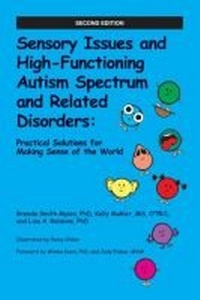 Enlarge image Cover: Sensory Issues and High-Functioning Autism Spectrum and Related Disorders - Autism Asperger Publishing Co,US