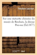 Cover: Sur Une Statuette Chinoise Du Musee de Roubaix, La Deesse Pou-Ssa - Hachette Livre - BNF