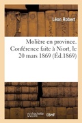 Cover: Moliere En Province. Conference Faite A Niort, Le 20 Mars 1869 - Hachette Livre - BNF