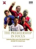 Cover: The Premiership in Focus - BBC Books