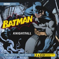 Enlarge image Cover: Batman, Knightfall - BBC Physical Audio