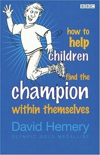 Enlarge image Cover: How to Help Children Find the Champion Inside Themselves - BBC Active