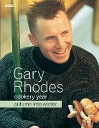Enlarge image Cover: Gary Rhodes Cookery Year: Autumn Into Winter - BBC Books