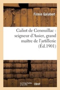 Cover: Galiot de Genouillac: Seigneur d'Assier, Grand Maitre de l'Artillerie - Hachette Livre - BNF