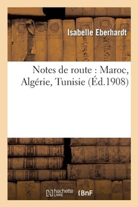 Abbildung von: Notes de Route: Maroc, Algerie, Tunisie - Hachette Livre - BNF