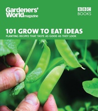 Abbildung von: Gardeners' World 101 - Grow to Eat Ideas - BBC Books
