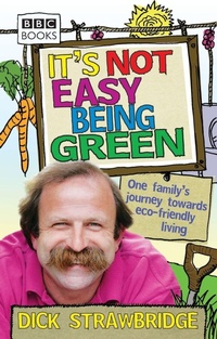 Enlarge image Cover: It's Not Easy Being Green - BBC Books