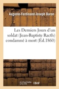 Cover: Les Derniers Jours d'un soldat (Jean-Baptiste Racth) condamne a mort - Hachette Livre - BNF