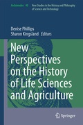 Cover: New Perspectives on the History of Life Sciences and Agriculture - Springer