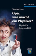 Cover: Opa, was macht ein Physiker? - Wiley-VCH