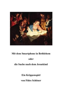 Abbildung von: Mit dem Smartphone in Bethlehem oder die Suche nach dem Jesuskind - epubli