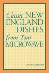 Abbildung von: Classic New England Dishes from Your Microwave - Down East Books