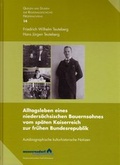 Cover: Alltagsleben eines nieders&auml;chsischen Bauernsohnes vom sp&auml;ten Kaiserreich zur fr&uuml;hen Bundesrepublik - Stiftung Museumsdorf Cloppenburg