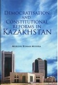Cover: Democratisation and Constitutional Reforms in Kazakhstan - Pentagon Press