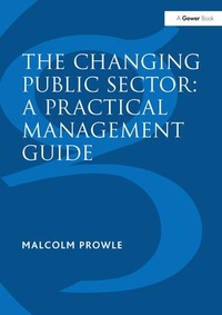 Enlarge image Cover: The Changing Public Sector: A Practical Management Guide - Gower Publishing Ltd