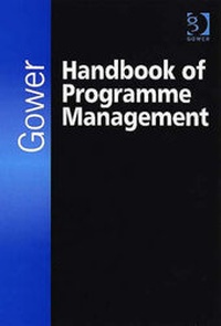 Enlarge image Cover: Gower Handbook of Programme Management - Gower Publishing Ltd