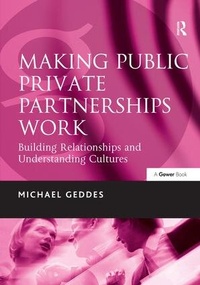 Enlarge image Cover: Making Public Private Partnerships Work - Gower Publishing Ltd