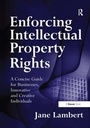 Cover: Enforcing Intellectual Property Rights - Gower Publishing Ltd
