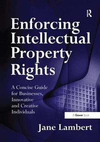 Enlarge image Cover: Enforcing Intellectual Property Rights - Gower Publishing Ltd