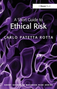 Enlarge image Cover: A Short Guide to Ethical Risk - Gower Publishing Ltd