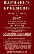 Cover: Raphael's Astronomical Ephemeris of the Planets' Places 1997 - W Foulsham & Co Ltd